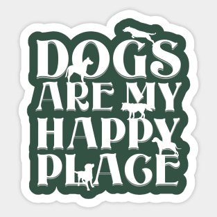 Dogs are my Happy Place - Bold white text & dog silhouettes on green Sticker